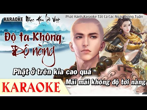 Karaoke Độ Ta không Độ Nàng Tone Nam - KARAOKE Nhạc Hoa Lời Việt - Nhạc Karaoke Tone Nam Hay Nhất