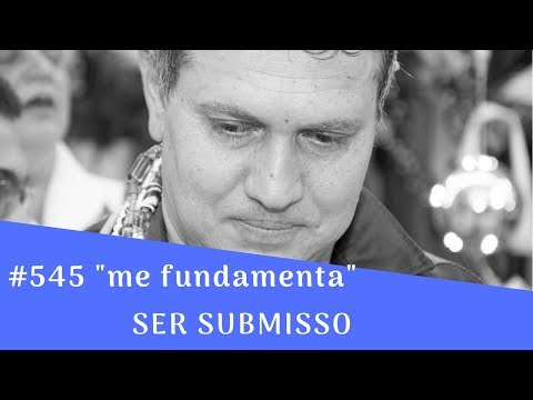 #545 Ser Submisso!
