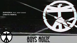 Boys Noize - Euphoria feat. Remy Banks (Amato Remix) (Official Audio)