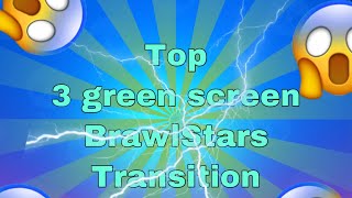TOP 3 BEST BRAWLSTARS GREEN SCREEN TRANSITION