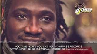 I-Octane - Love You Like I Do - Sept 2013