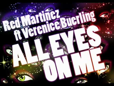 All Eyes On Me ft Verenice Buerling - Red Martinez