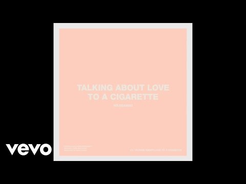 Video thumbnail for Talking About Love to a Cigarette