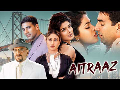 हुस्न का जाल और सस्पेंस भरा इंतकाम 😱 | Aitraaz Full Movie | Akshay, Priyanka, Kareena | Hit Movie