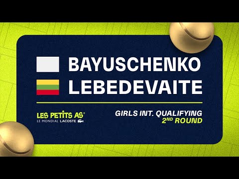 Les Petits As 2023 | Girls International Qualifications 2R | Alexandra Bayuschenko vs E. Lebedevaite