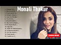 Monali Thakur Best Songs Monali Thakur New Songs Monali Thakur Songs Collection Monalithakur
