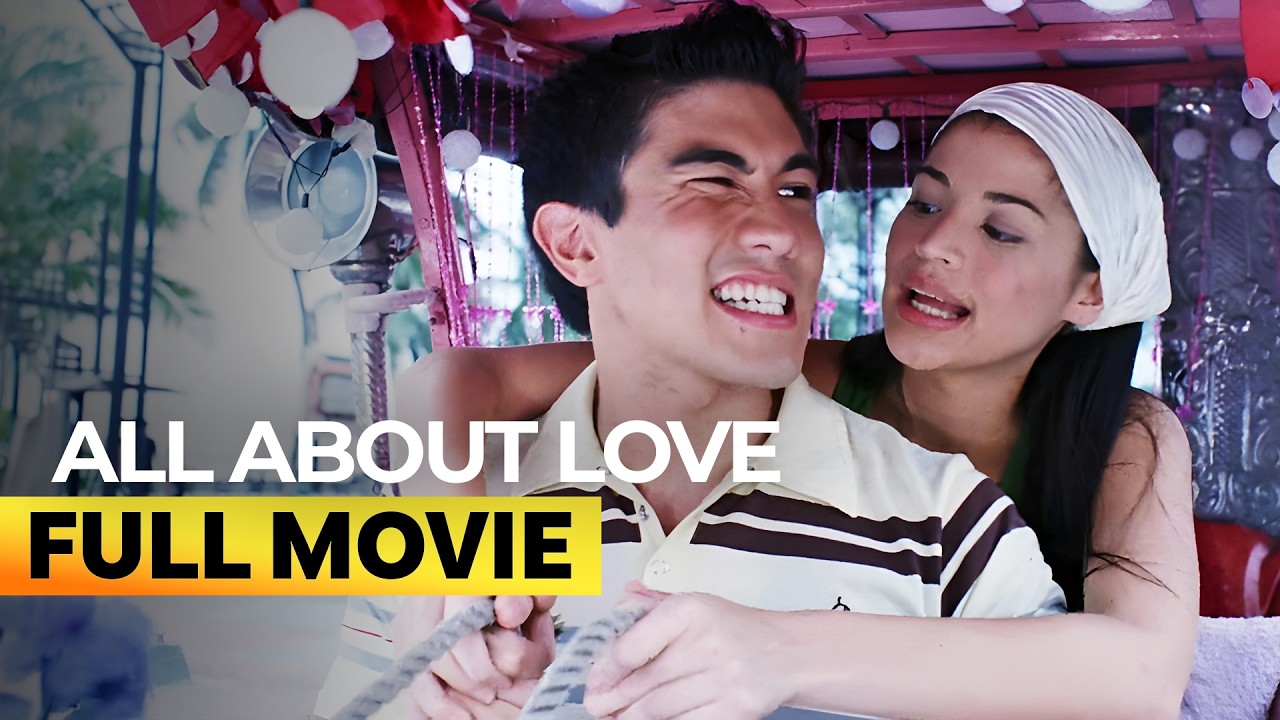 ‘All About Love’ FULL MOVIE | John Lloyd Cruz, Bea Alonzo, Anne Curtis