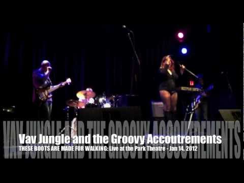 Vav Jungle - These Boots Are Made For Walking - Live Jan 14, 2012