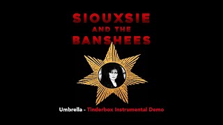 Siouxsie and the Banshees - UMBRELLA Instrumental Tinderbox Demo