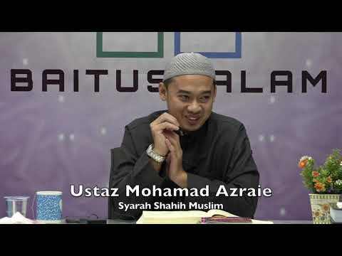 20190820 Ustaz Mohamad Azraie : Syarah Shahih Muslim