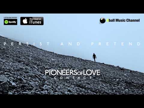 Pioneers of Love - Persist And Pretend (Official Audio)