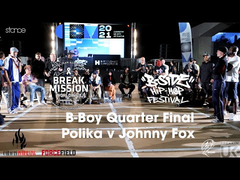 Break Mission x B-Side Festival 2021 // Top 8 B-boys - Polika v Johnny Fox // stance