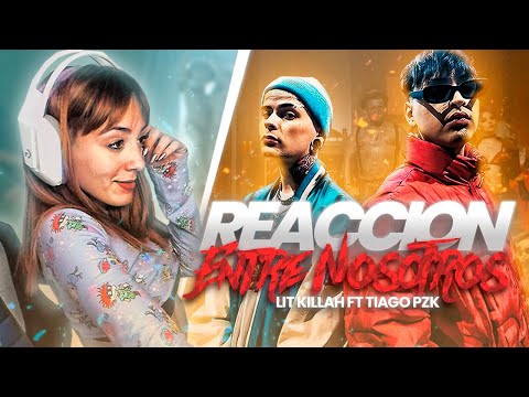 REACCION A Tiago PZK, LIT killah - Entre Nosotros | SHAINA