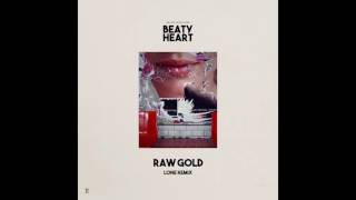 Beaty Heart - Raw Gold (LONE Remix)