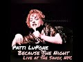 Patti LuPone Singing "Because The Night" Live At The Savoy