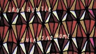 jana hunter   there's no home
