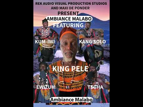 AMBIANCE MALABO Featuring: King Pele, Kang Solo and Kum-Iwi