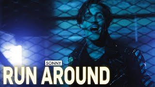SONNY - Run Around [Official Video]