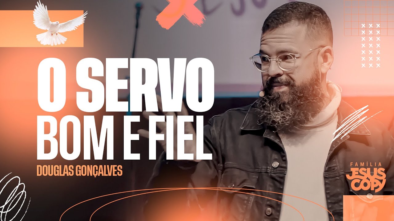 O SERVO BOM E FIEL | Douglas Gonçalves