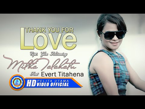 Mitha Talahatu Feat Evert Titahena - THANK YOU FOR LOVE (Official Music Video)