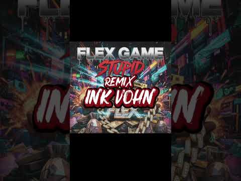 Flex Game Stupid Remix (Snippet)