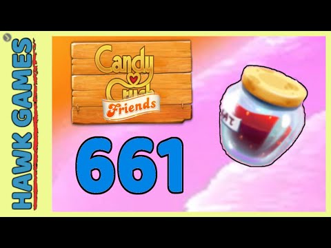 Candy Crush Friends Level 661 (Jam mode) - 3 Stars Walkthrough, No Boosters