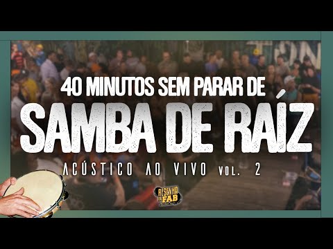 Roda de Samba de Raiz Vol 2 - 40 Minutos de Sucessos Ao Vivo da Resenha do FAB no Tô na Mata
