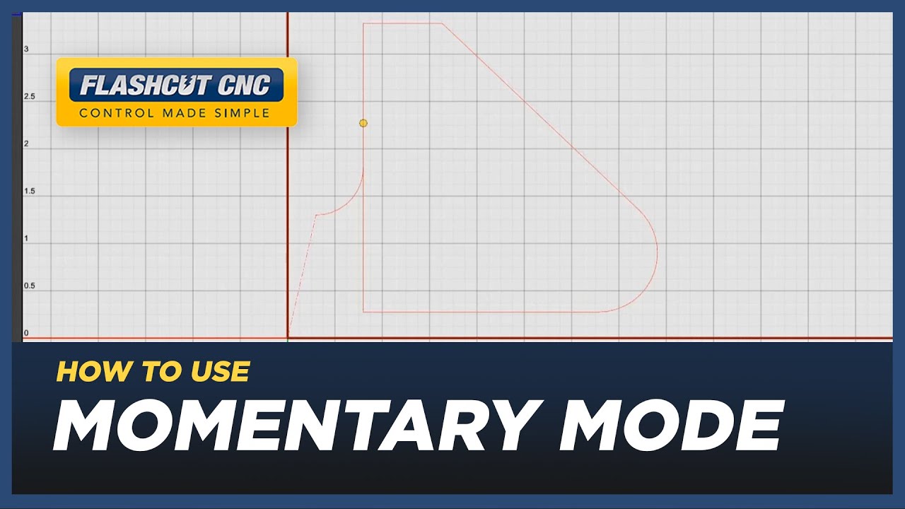 Momentary Mode - FlashCut CAD/CAM/CNC Software
