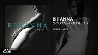 Rihanna - Question Existing