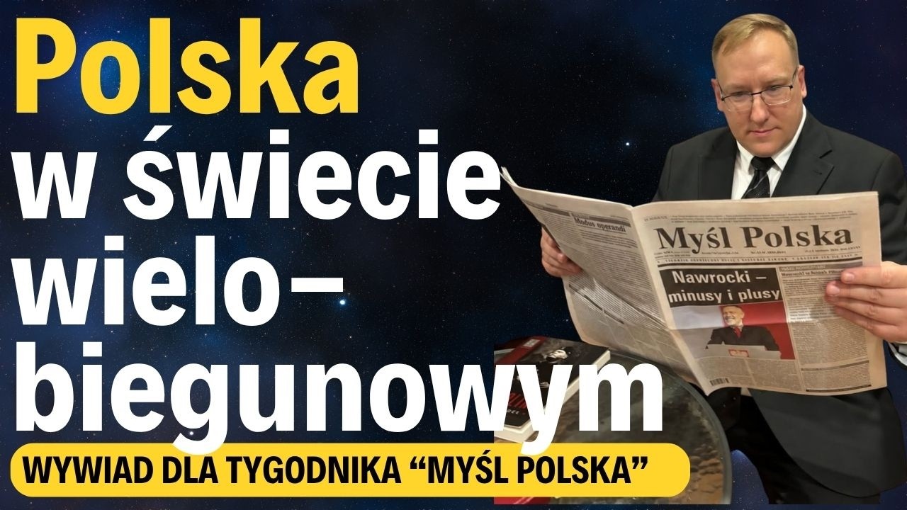 Polska w świecie wielobiegunowym. Rozmowa Przemysława Piasty z Leszkiem Sykulskim