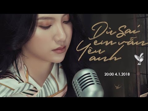 Dù Sai Em Vẫn Yêu Anh - Official MV | Hạnh Sino