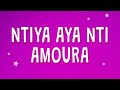 KOUZ1 Ntiya Aya Nti Amoura LOVE Lyrics
