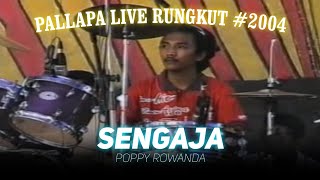 Download lagu Poppy Rowanda - Sengaja    |  Pallapa Live Rungkut 2004 mp3