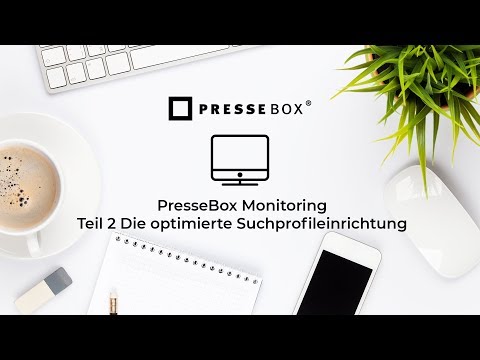 PresseBox & lifePR Monitoring - Teil 2 Die optimierte Suchprofileinrichtung
