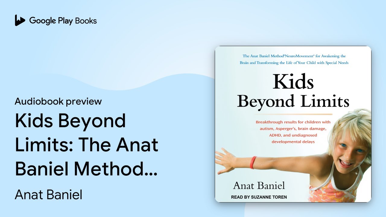 Kids Beyond Limits: The Anat Baniel Method… by Anat Baniel · Audiobook preview