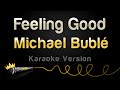 Michael Bublé Feeling Good Karaoke Version