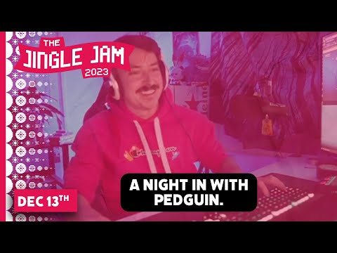 A Night In With Pedguin | Jingle Jam 2023 | Day 13 | (13/12/2023)