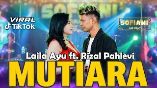 Download lagu Versi Paling Syahdu! Mutiara - Laila Ayu Feat Rizal Pahlevi mp3
