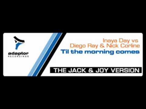 INAYA DAY vs DIEGO RAY & NICK CORLINE_Til The Morning Comes (Jack & Joy Version)
