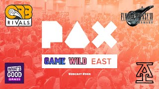 WENT TO PAX, DEEPTHROATED FRUIT BY THE FOOT!? | Game Wild Episode 8 | Orb Rivals Alpha | FF7 Remake