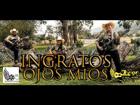 Ingratos Ojos Mios Jorge Jr Y Sus Jefes VIDEO OFICIAL