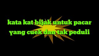 Download lagu Kata kata bijak untuk pacar yang cuek dan tak peduli mp3