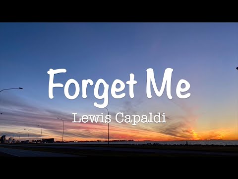 Forget Me - Lewis Capaldi (Lyrics)