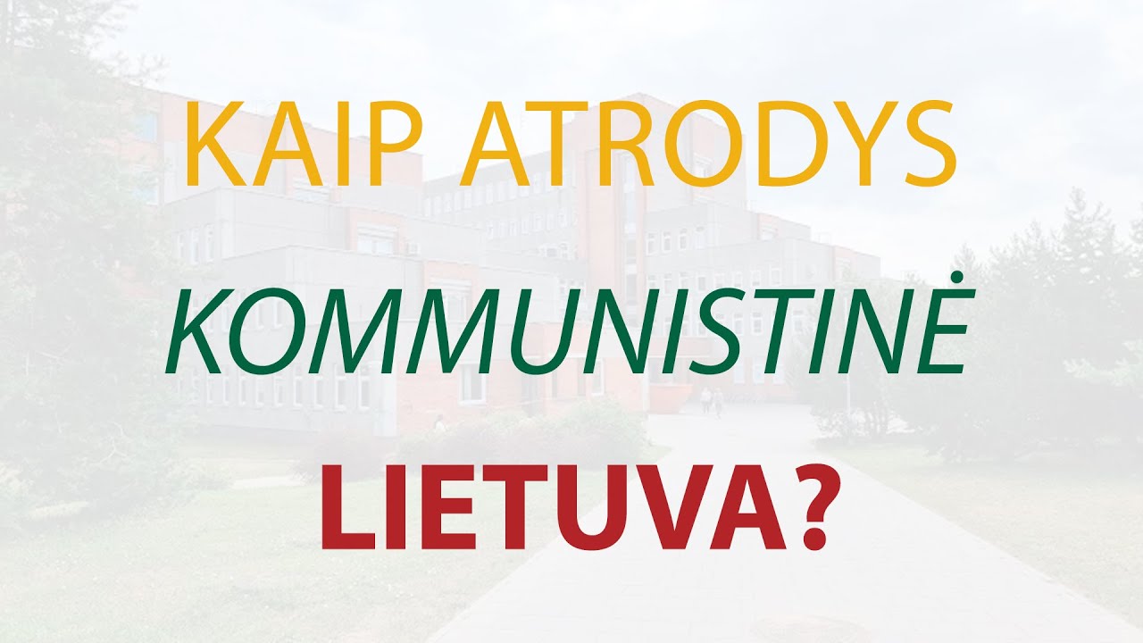 Konstantinas Gorškovas: kaip atrodys komunistinė Lietuva?