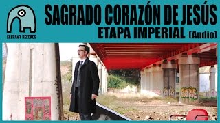 SAGRADO CORAZÓN DE JESÚS - Etapa Imperial [Audio]