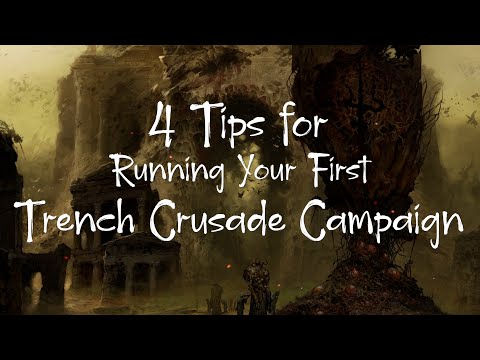 4 Tips for Running Your First Trench Crusade Campaign