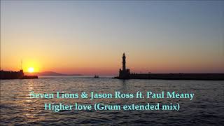 Seven Lions & Jason Ross ft. Paul Meany - Higher love (Grum extended mix)