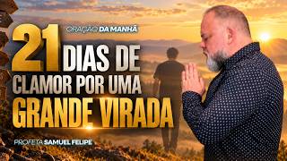 ORAÇÃO DA MANHÃ | Profeta Samuel Felipe | 08/10/26