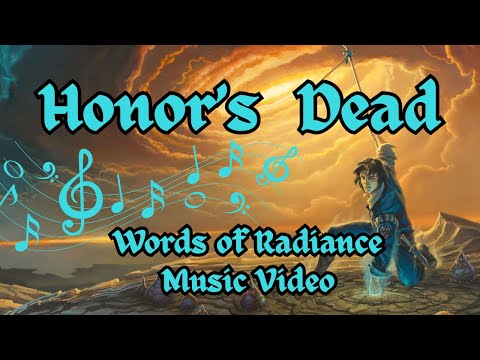 Honor’s Dead – Spoilers - A Words of Radiance Music Tribute | Kaladin Song - Stormlight Archive