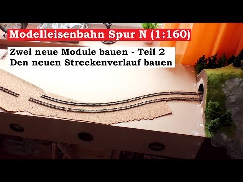 Modellbahn Spur N / 1:160 - Teil 68 zwei neue Module Teil 2 - neuer Streckenverlauf